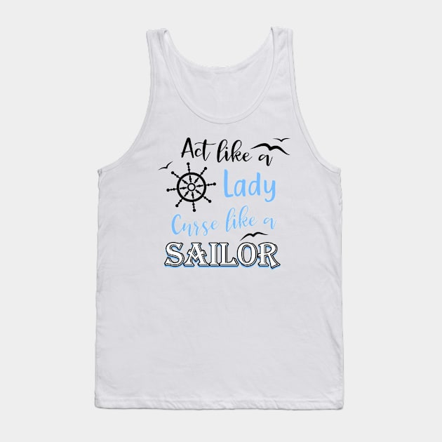 Curses like a sailor act like a lady funny saying Tank Top by Foxxy Merch